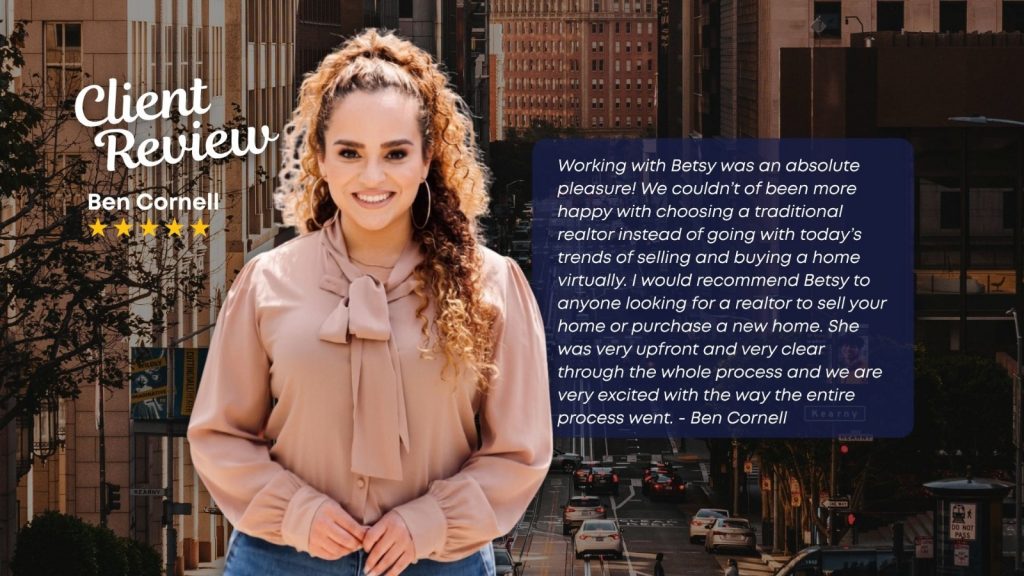 Client review testimonial graphic showing a smiling woman in front of a city street background, featuring positive feedback for realtor Betsy from client Ben Cornell.