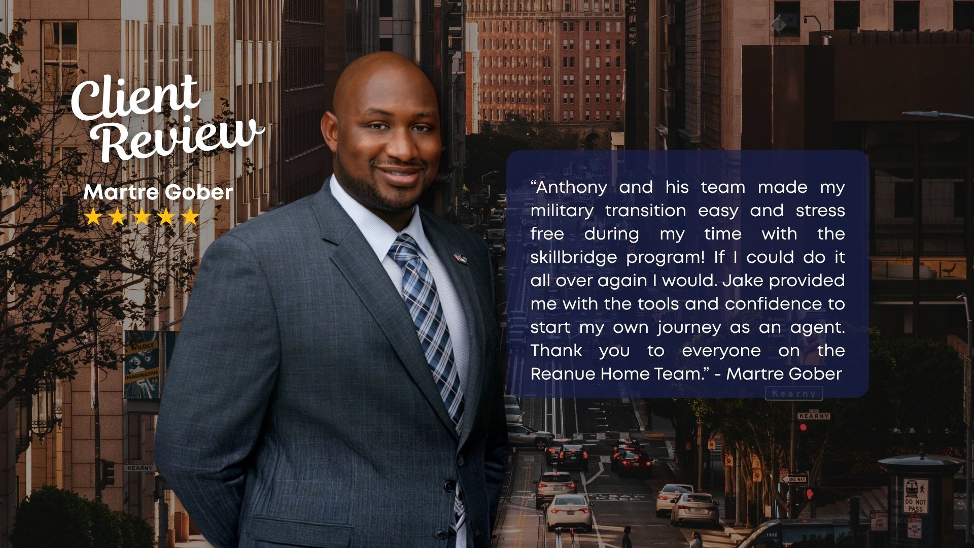 A professional client testimonial graphic featuring real estate professional Anthony in a grey suit next to a five-star review text box from Martre Gober praising his military Skillbridge transition support over a blurred city street background.